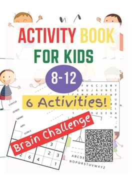 Activity Book for Kids 8-12: 6 Activities : Word Search, Word Scramble, Mazes, Sudoku - Hangman ,Tic Tac Toe - vacation activities for kids - large print with solutions