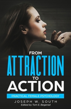 Paperback From Attraction to Action: Practical Female Psychology Book