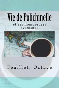 Paperback Vie de Polichinelle: et ses nombreuses aventures [French] Book