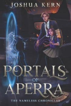 Portals of Aperra: A LitRPG / Gamelit Portal Fantasy Novel (The Nameless Chronicles)