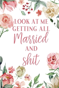 Paperback Look at me getting all MARRIED and shit: Portable Wedding Planner and Organizer Book