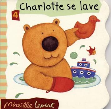 Board book Charlotte Se Lave [French] Book