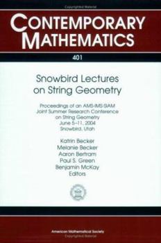 Paperback Snowbird Lectures on String Geometry: Proceedings of Ams-IMS-Siam Joint Summer Research Conference on String Geometry, June 5-11, 2004 Book