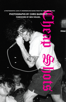 Hardcover Cheap Shots: A Photographic Look at Underground Bands Through the 80s and Beyond Book