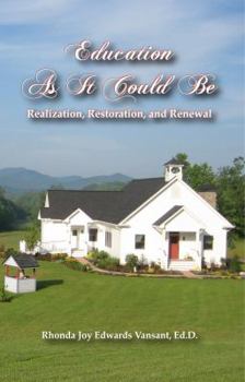 Paperback Education As It Could Be: Realization, Restoration, and Renewal Book