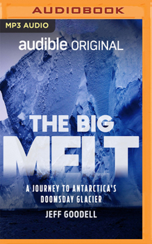 Audio CD The Big Melt: A Journey to Antarctica's Doomsday Glacier Book