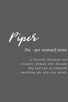 Piper: Women Definition - Personalized Notebook Blank Journal Lined Gift For Women Girls And Students