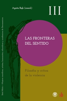 Las fronteras del sentido. Filosofía y crítica de la violencia (Medea)