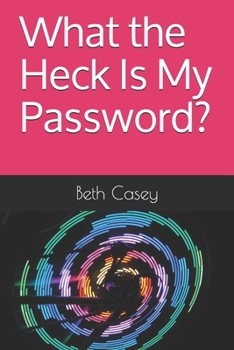 Paperback What the Heck Is My Password? Book