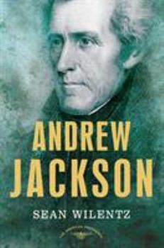 Hardcover Andrew Jackson: The American Presidents Series: The 7th President, 1829-1837 Book
