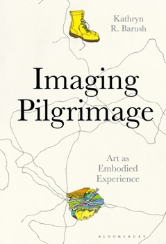 Paperback Imaging Pilgrimage: Art as Embodied Experience Book