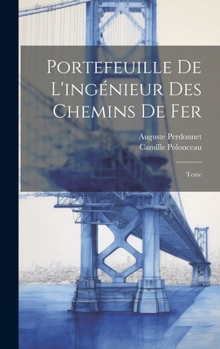 Hardcover Portefeuille De L'ingénieur Des Chemins De Fer: Texte [French] Book