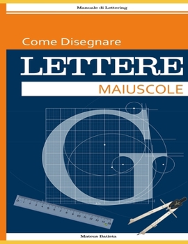 Paperback Come Disegnare Lettere: Manuale di Lettering [Italian] Book