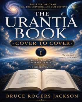 Paperback The Urantia Book: Cover to Cover, Volume I Book