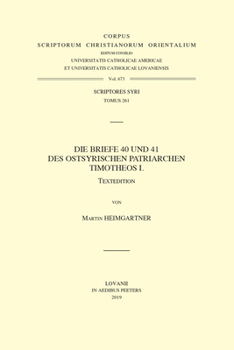 Paperback Die Briefe 40 Und 41 Des Ostsyrischen Patriarchen Timotheos I. T.: T. [German] Book