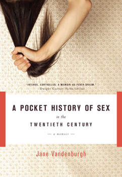 Paperback A Pocket History of Sex in the Twentieth Century: A Memoir Book