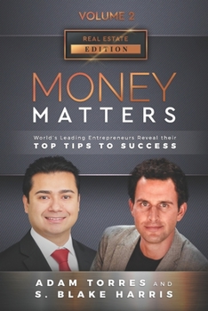 Paperback Money Matters: World's Leading Entrepreneurs Reveal Their Top Tips To Success (Real Estate Vol.2 - Edition 4) Book