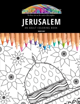 Paperback Jerusalem: AN ADULT COLORING BOOK: An Awesome Coloring Book For Adults Book