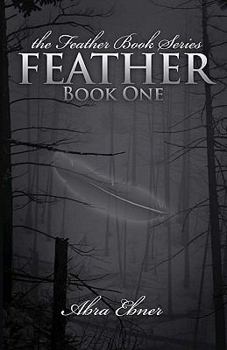 Paperback Feather (Second Edition, Fully Edited): Book One of the Feather Book Series Book