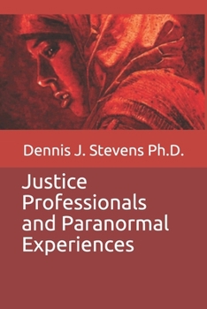 Paperback Justice Professionals and Paranormal Experiences from the Dark End Book