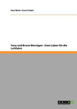 Paperback Tony und Bruno Werntgen - Zwei Leben für die Luftfahrt [German] Book