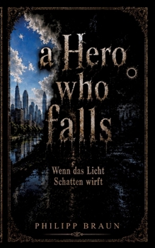 Paperback a Hero who falls: Wenn das Licht Schatten wirft (German Edition) [German] Book