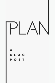 Paperback Plan a Blog Post: Editorial planner for blog posts. Blog post manager journal for bloggers and content creators. White and Black. Book