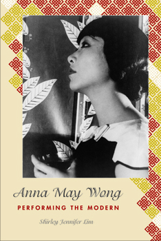Paperback Anna May Wong: Performing the Modern Book
