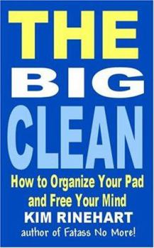 Paperback The Big Clean: How to Organize Your Pad and Free Your Mind Book
