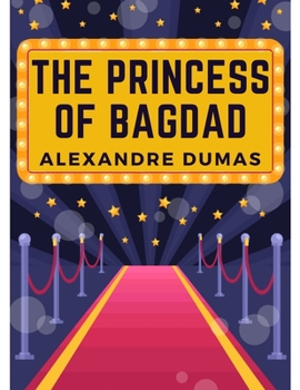 Paperback The Princess of Bagdad: A Play In Three Acts Book