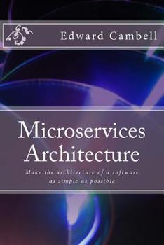 Paperback Microservices Architecture: Make the architecture of a software as simple as possible Book