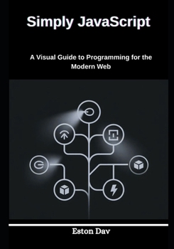 Paperback Simply JavaScript: A Visual Guide to Programming for the Modern Web Book