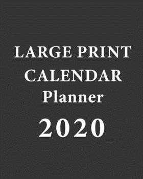 Large Print Calendar Planner 2020: Daily Planner For Senior , Low Vision | 12 Monthly Calendar | 52 Weeks Daily Dated | Healthy Care | Appointment ... & Contact Tracker | Black Notebook Cover