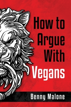 Paperback How To Argue With Vegans Book