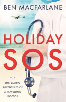 Paperback Holiday SOS: The life-saving adventures of a travelling doctor Book