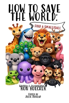 Paperback How to Save the World: Find a Smallisall Book