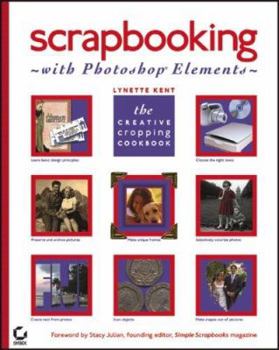 Paperback Scrapbooking with Photoshop?elements: The Creative Cropping Cookbook Book