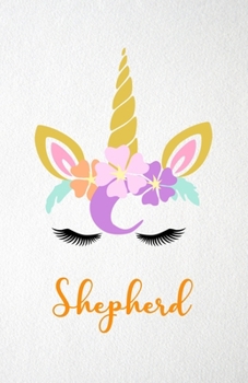 Shepherd A5 Lined Notebook 110 Pages: Funny Blank Journal For Lovely Magical Unicorn Face Dream Family First Name Middle Last Surname. Unique Student ... Composition Great For Home School Writing