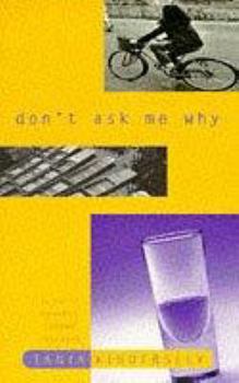 Paperback Don't Ask Me Why Book