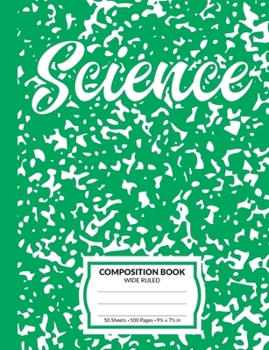 Paperback Science Composition Book: Green Marble Pattern School Notebook - 100 Wide Ruled Blank Lined Writing Exercise Journal For Boys and Girls - Back T Book