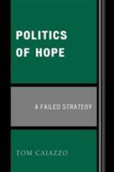Paperback Politics of Hope: A Failed Strategy Book