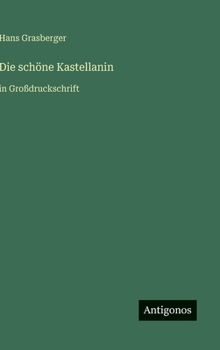 Die schöne Kastellanin: in Großdruckschrift