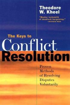 Hardcover The Keys to Conclict Resolution: Proven Methods of Resolving Disputes Voluntarily Book