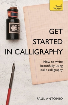 Paperback Get Started in Calligraphy: Your Complete Guide to Lettering and Design Book