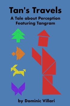 Paperback Tan's Travels: A Tale about Perception Featuring Tangram Book