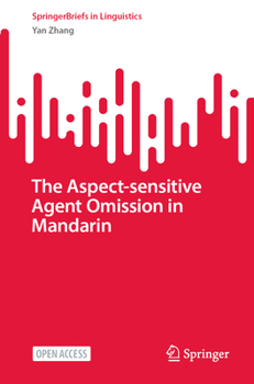Paperback The Aspect-Sensitive Agent Omission in Mandarin Book