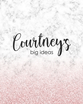 Paperback Courtney's Big Ideas: Personalized Notebook - 8x10 Lined Women's Journal Book