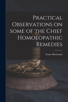 Paperback Practical Observations on Some of the Chief Homoeopathic Remedies Book