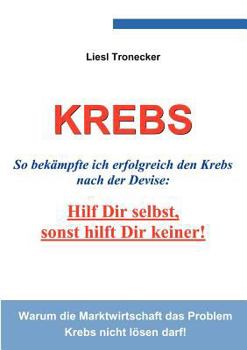 Paperback Krebs - Hilf Dir selbst, sonst hilft Dir keiner! [German] Book