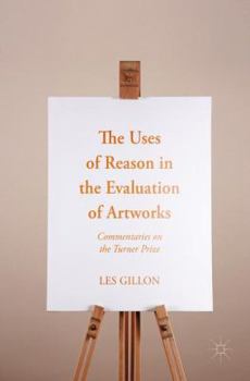 The Uses of Reason in the Evaluation of Artworks: Commentaries on the Turner Prize